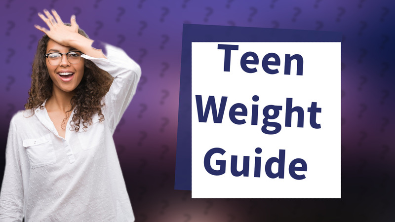 Teen Weight Guide