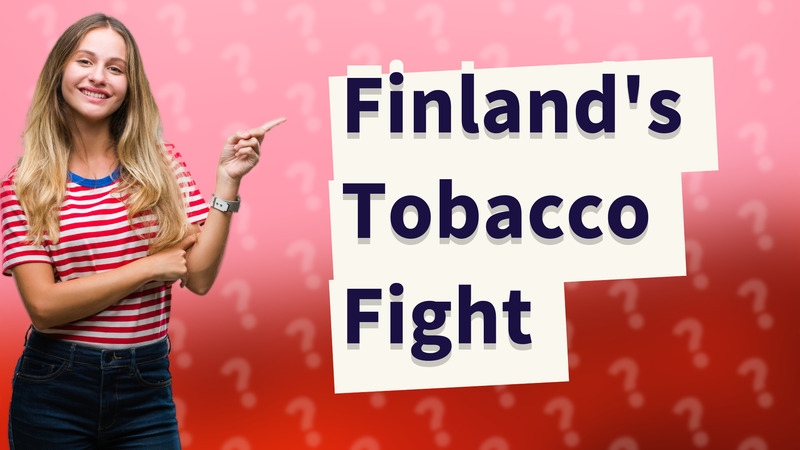 Finland's Tobacco Fight