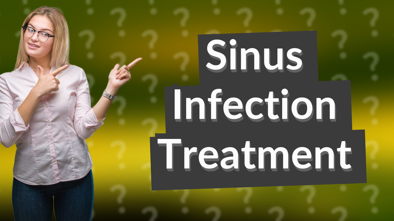 Sinus Infection Treatment