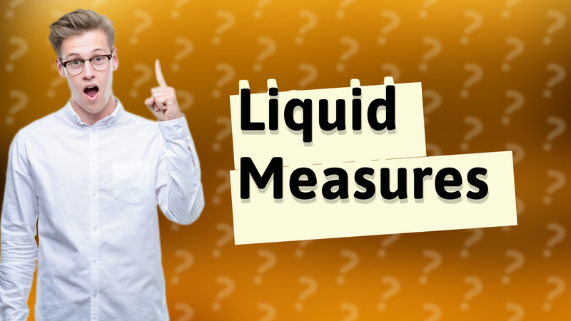 Liquid Measures
