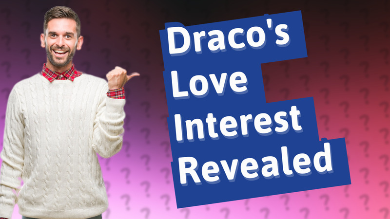 Draco's Love Interest Revealed