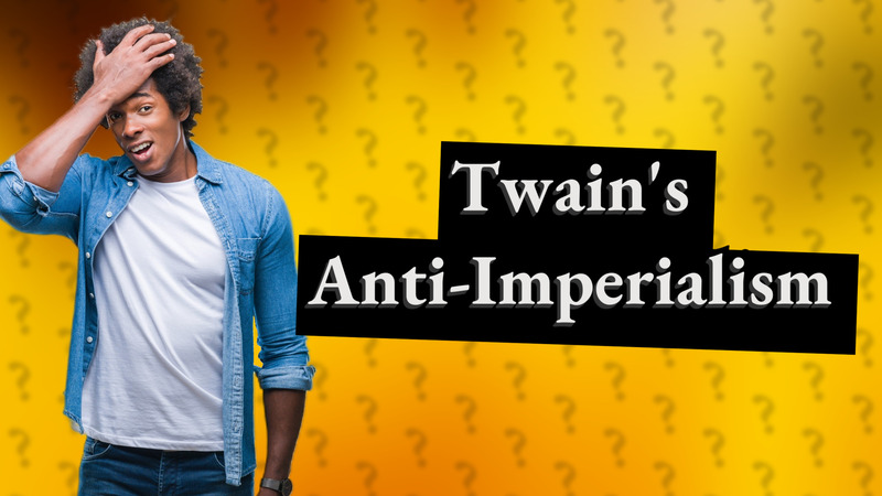 Twain's Anti-Imperialism