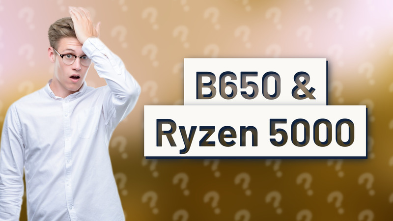 B650 & Ryzen 5000