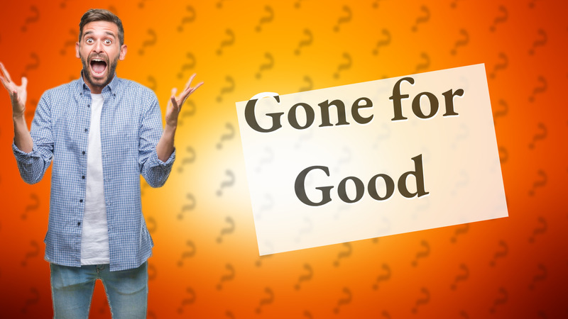 Gone for Good