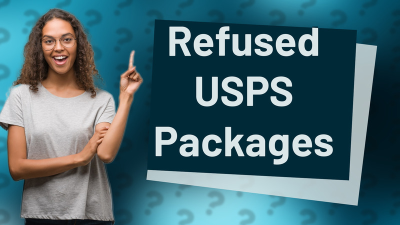 Refused USPS Packages