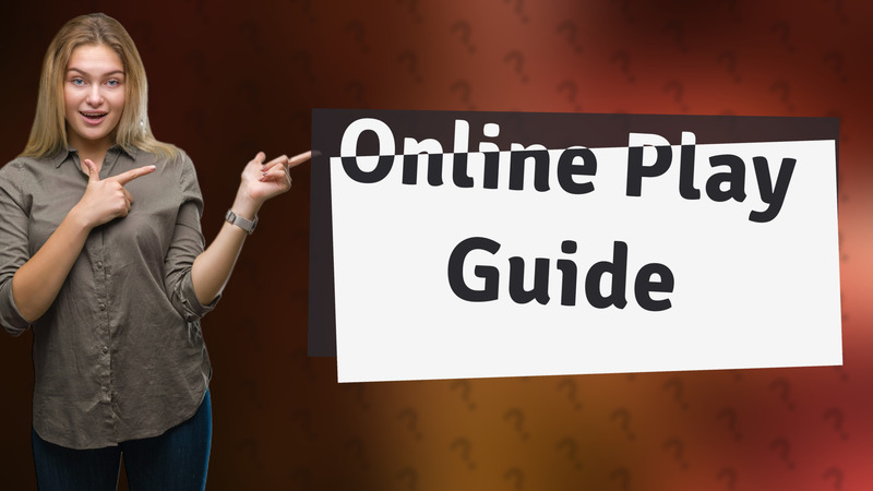 Online Play Guide