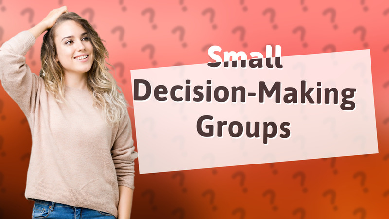 Small Decision-Making Groups