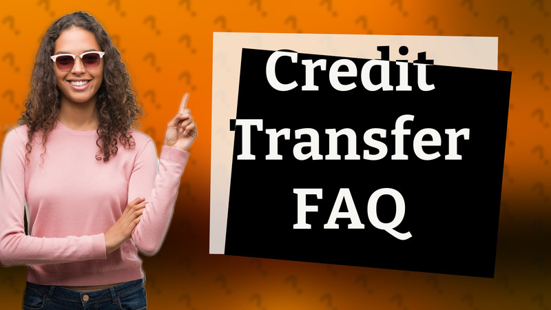 Credit Transfer FAQ