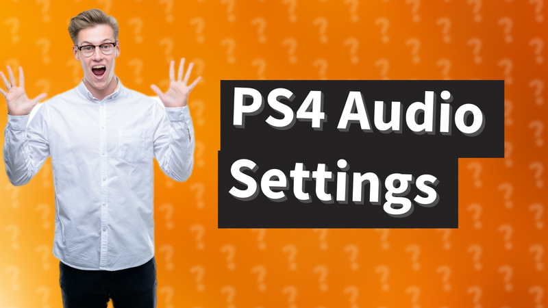 PS4 Audio Settings