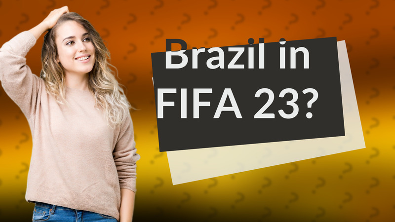 Brazil in FIFA 23?