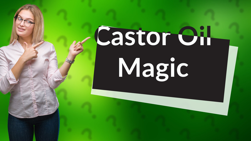 Castor Oil Magic