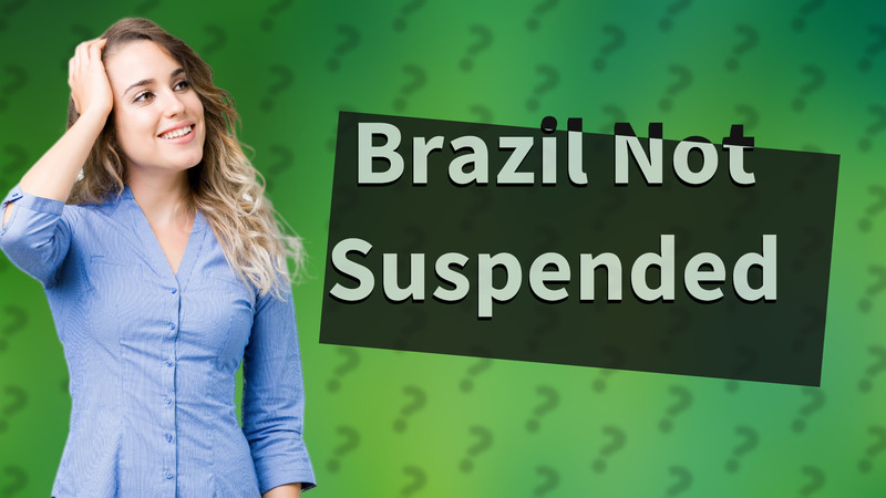 Brazil Not Suspended