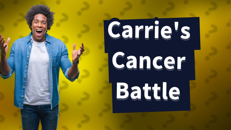 Carrie's Cancer Battle
