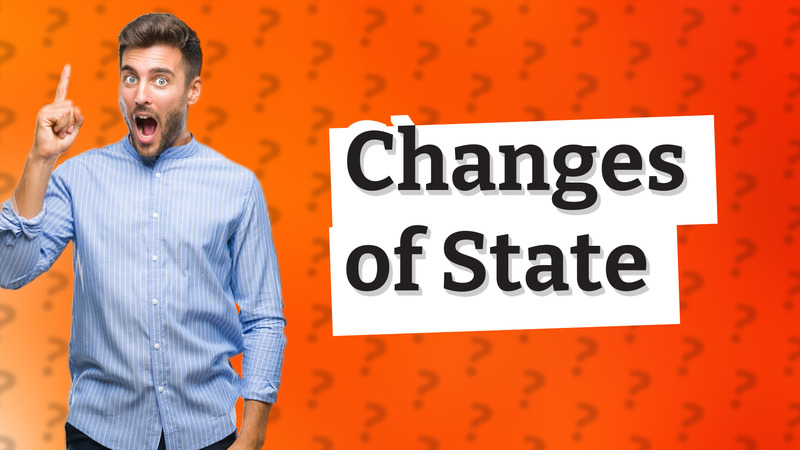 Changes of State