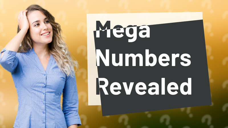Mega Numbers Revealed