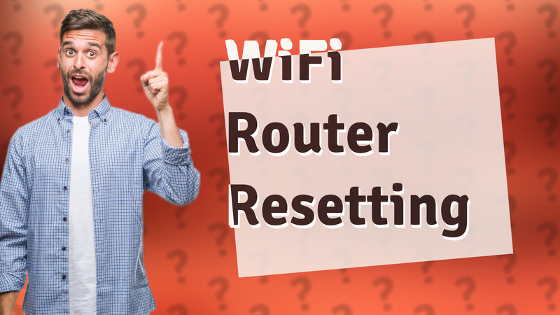 WiFi Router Resetting