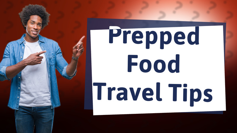 Prepped Food Travel Tips