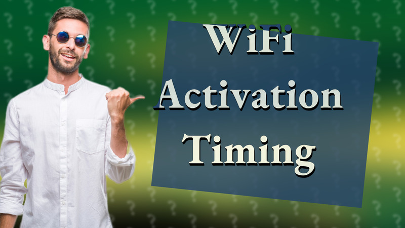 WiFi Activation Timing
