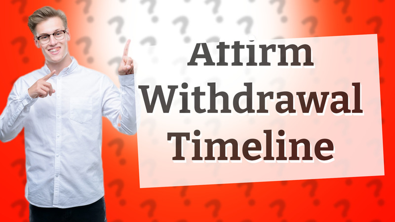 Affirm Withdrawal Timeline