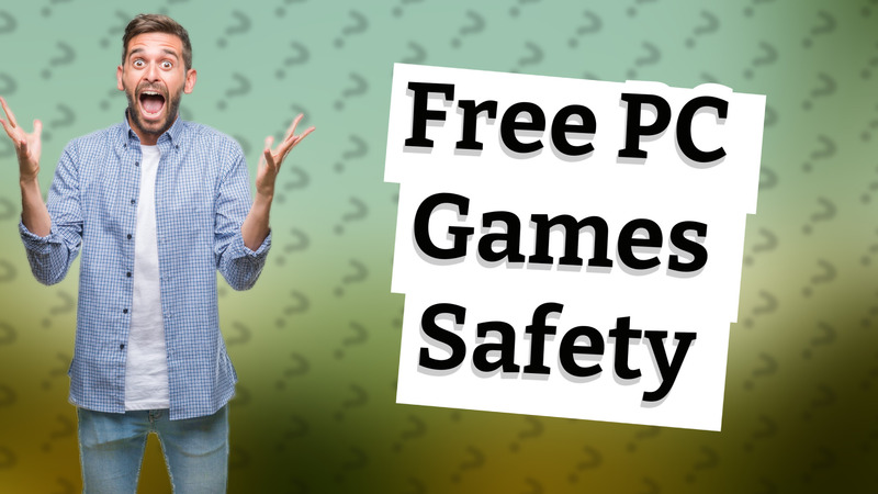 Free PC Games Safety