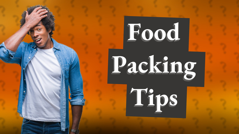 Food Packing Tips