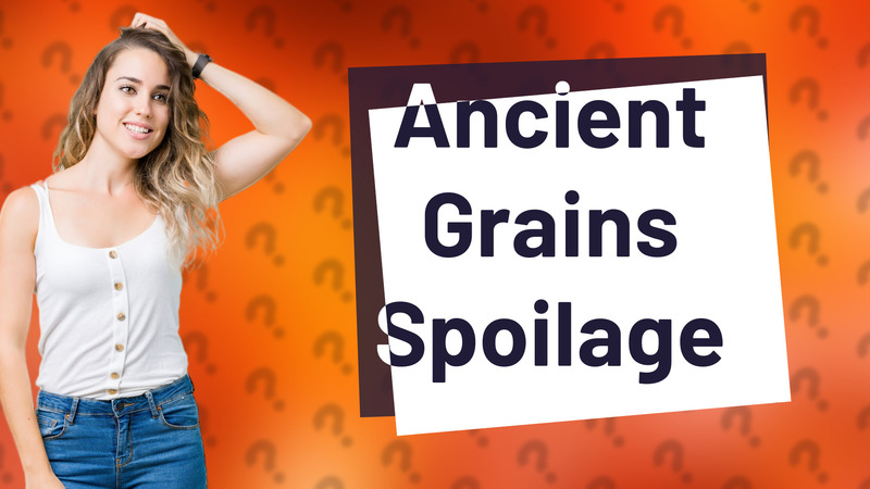 Ancient Grains Spoilage