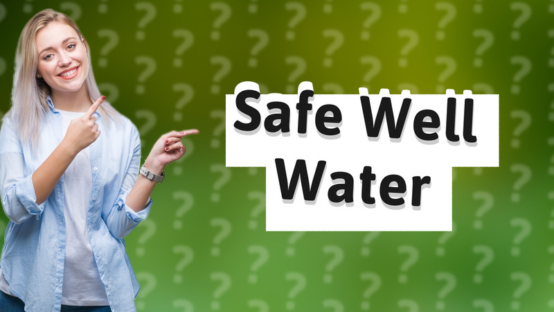 Safe Well Water
