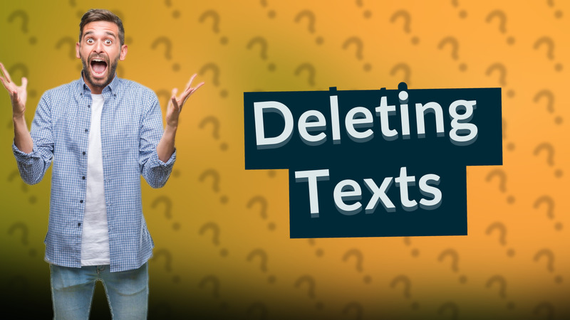 Deleting Texts