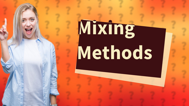Mixing Methods