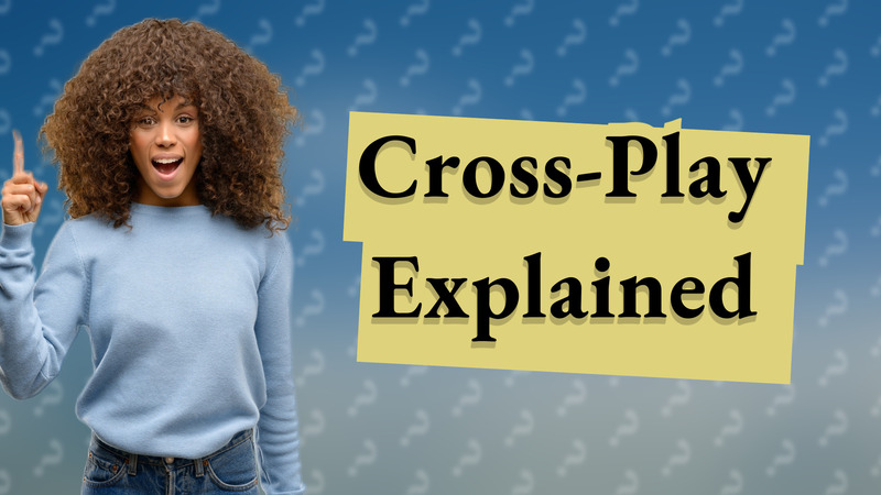 Cross-Play Explained