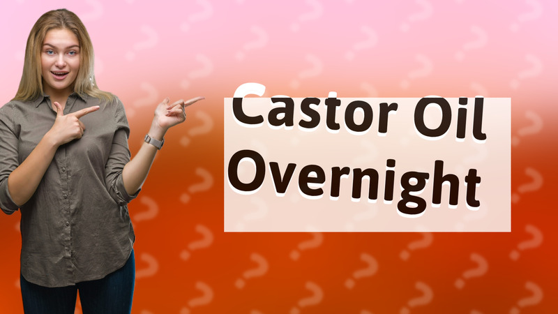 Castor Oil Overnight