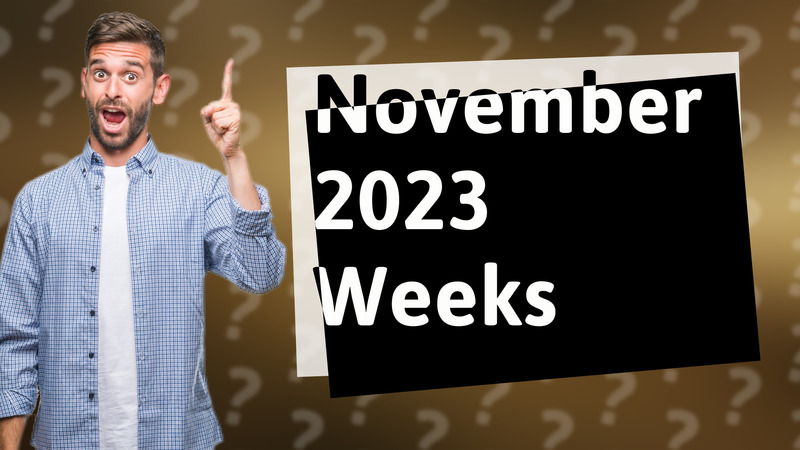 November 2023 Weeks