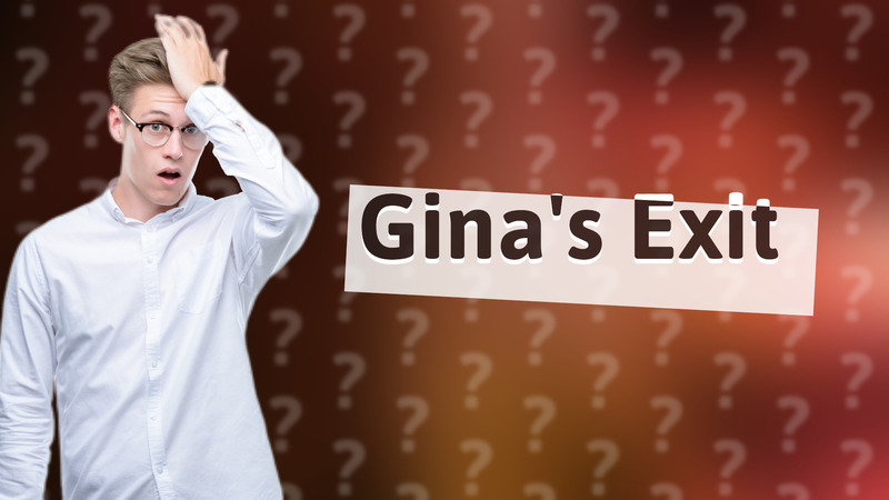 Gina's Exit