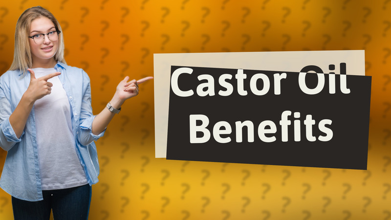 Castor Oil Benefits