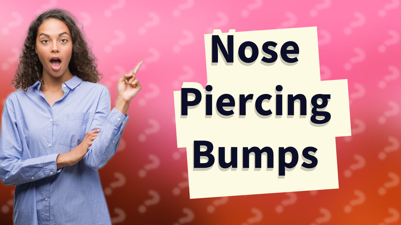 Nose Piercing Bumps