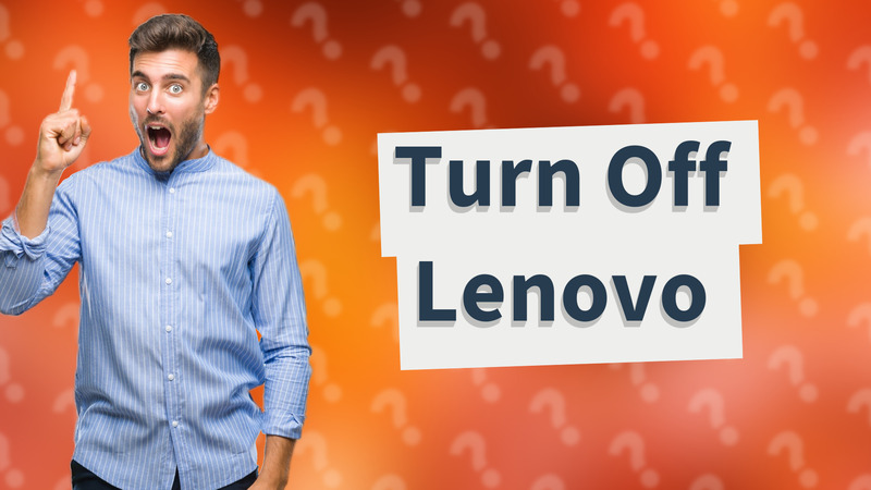 Turn Off Lenovo