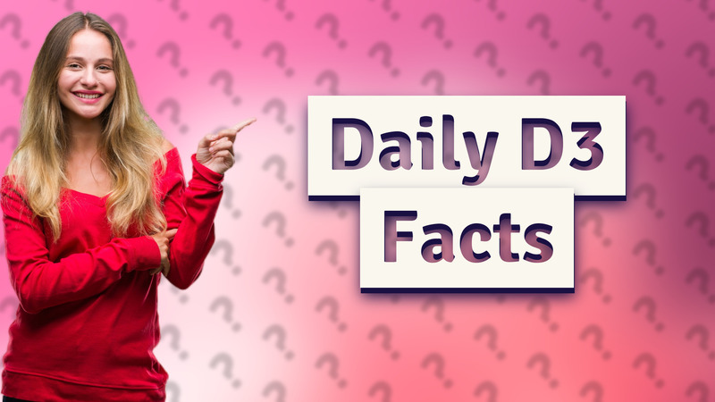 Daily D3 Facts