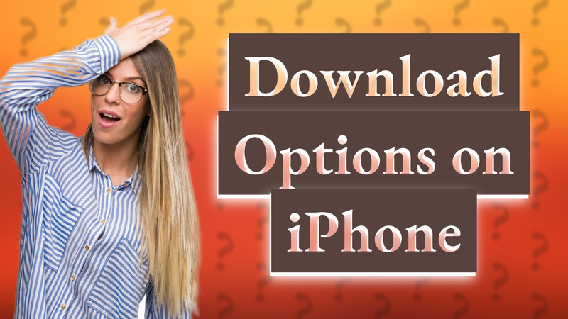 Download Options on iPhone