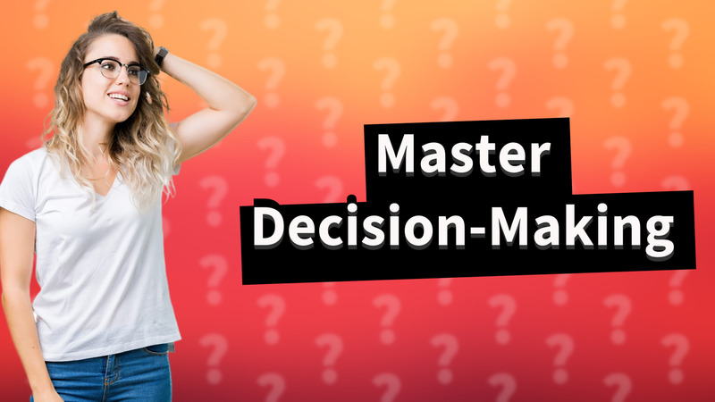 Master Decision-Making