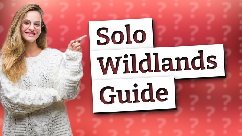 Solo Wildlands Guide