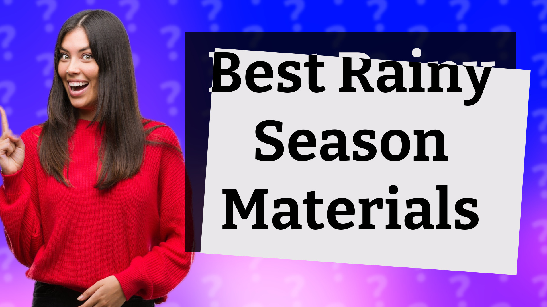 Best Rainy Season Materials
