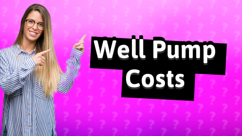 Well Pump Costs