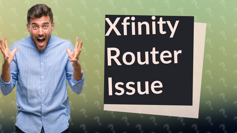 Xfinity Router Issue