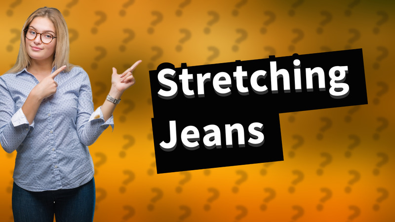 Stretching Jeans