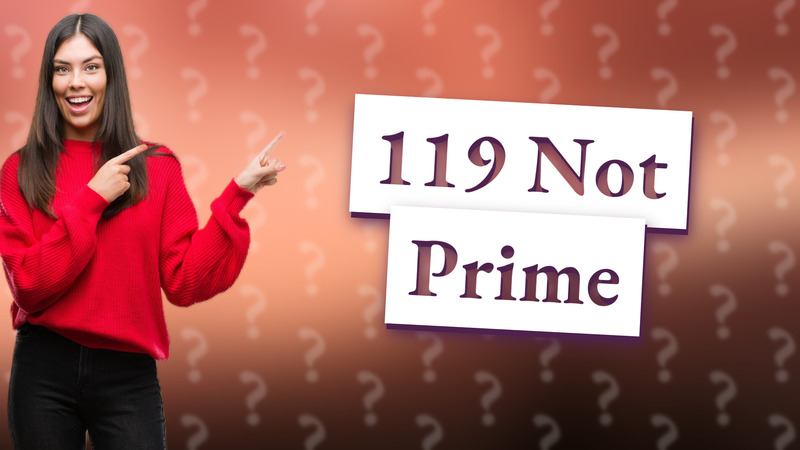 119 Not Prime