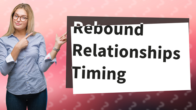 Rebound Relationships Timing