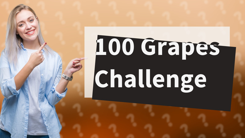 100 Grapes Challenge
