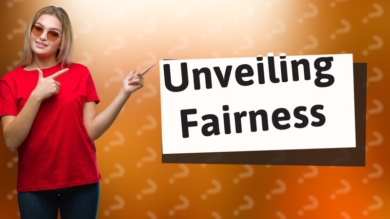 Unveiling Fairness