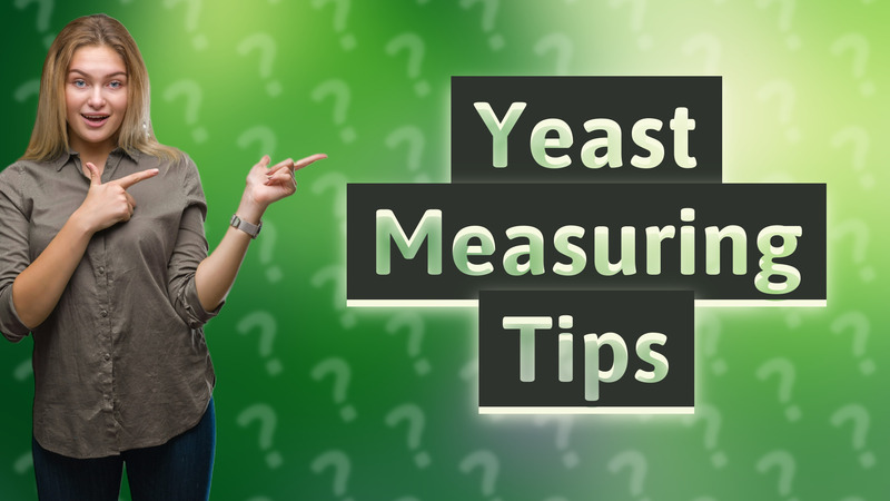Yeast Measuring Tips