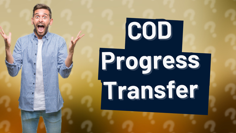 COD Progress Transfer